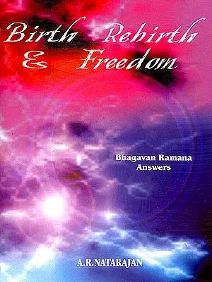 Birth Rebirth and Freedom (Bhagavan Ramana Answers)