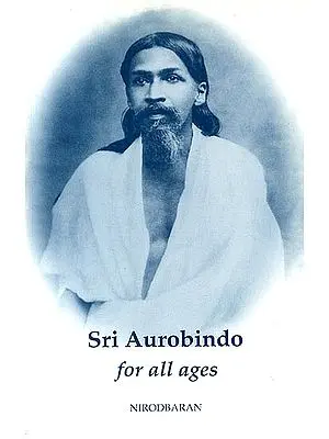 Sri Aurobindo For All Ages