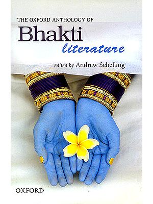 The Oxford Anthology Of Bhakti Literature