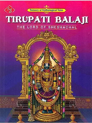 Tirupati Balaji: The Lord of Sheshachal (Treasury of Mythological Tales)