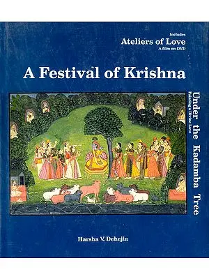 A Festival of Krishna Under The Kadamba Tree: Painting a Divine Love (With DVD)