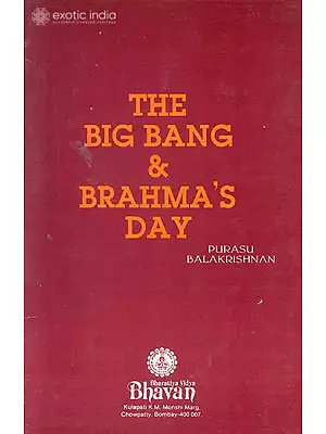 The Big Bang and Brahma's Day (A Rare Book)