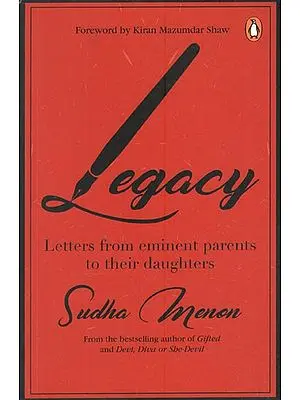 Legacy: Letters From Eminent Parents to Their Daughters