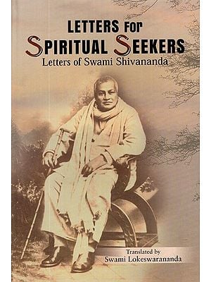 Letters for Spiritual Seekers (Letters of Swami Shivananda and Apostle of Sri Ramakrishna)
