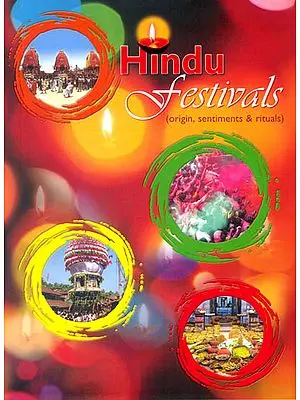 Hindu Festivals (Origin, Sentiments and Rituals)