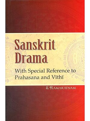 Sanskrit Drama (With Special Reference to Prahasana and Vithi)