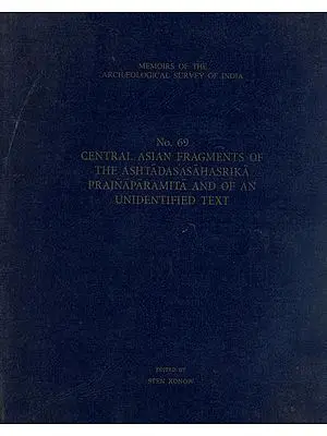 Central Asian Fragments of The Ashtadasasahasrika Prajnaparamita and of an Undentified Text (With Transliterations)