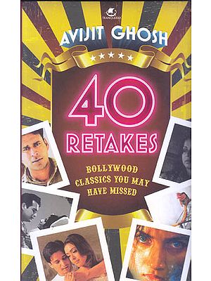 40 Retakes: Bollywood Classics You May Have Missed