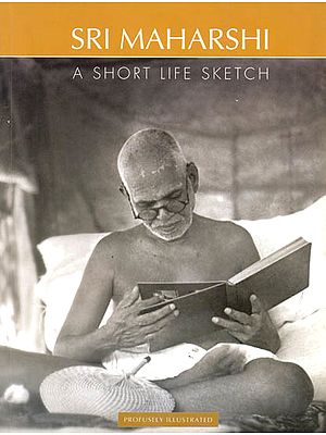 Sri Maharshi: A Short Life Sketch (Profusely Illustrated)