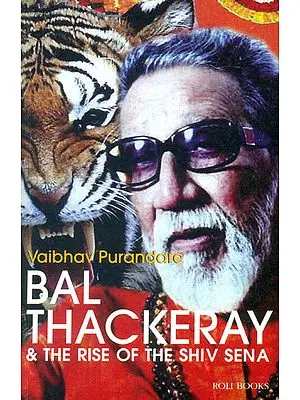 Bal Thackeray (The Rise of The Shiv Sena)
