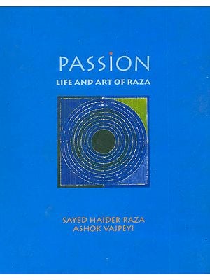 Passion:  Life and Art of Raza