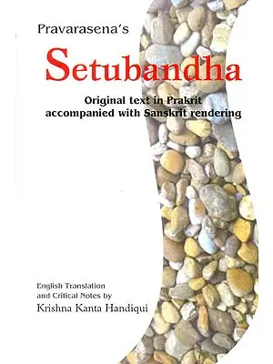 Setubandha (Original Text in Prakrit Accompanied with Sanskrit Rendering)