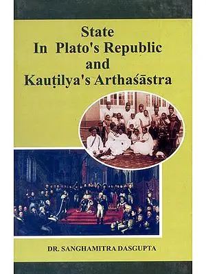 State In Plato's Republic and Kautilya 's Arthsastra