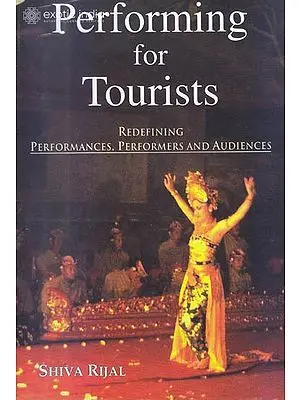 Perfoming for Tourists (Redefining Performances, Performers and Audiences)