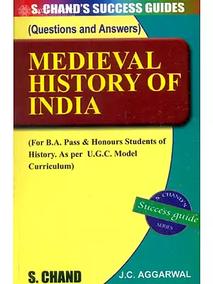 Medieval History of India (For B.A.Pass and Honours Students of History)