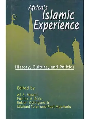 Africas Islamic Experienc (History, Culture and Politics)
