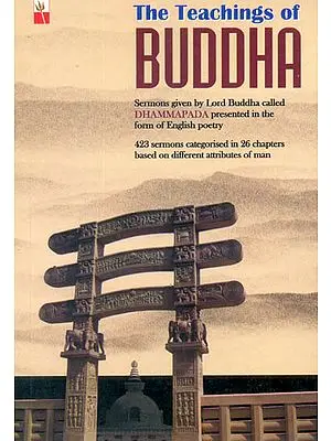 The Teachings of Buddha 425 Dhammapadas In English Poetry
