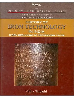 History of Iron Technology in India (From Beginning to Pre-Modern Times)