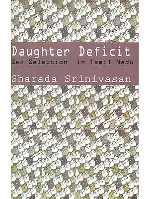 Daughter Deficit (Sex Selection in Tamil Nadu)