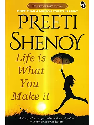 Life is What You Make it (A Story of Love, Hope and How Determination Can Overcome Even Destiny)