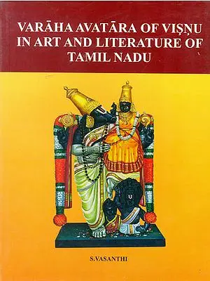 Varaha Avatara of Visnu In Art And Literature of Tamil Nadu