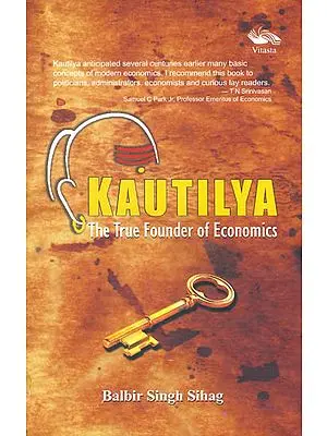 Kautilya: The True Founder of Economics