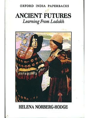 Ancient Futures (Learning From Ladakh)