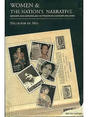 Women & The Nation’s Narrative (Gender and Nationalism in Twentieth Century Sri Lanka)