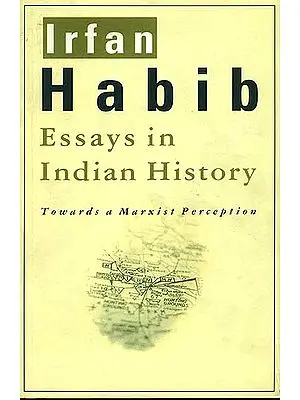 Essays in Indian History (Towards a Marxist Perception)