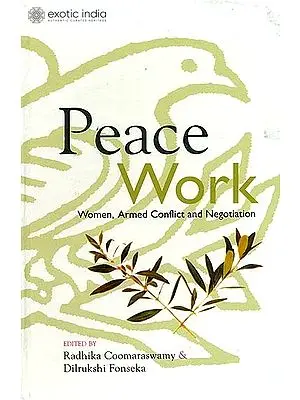 Peace Work (Women, Armed Conflict and Negotiation)