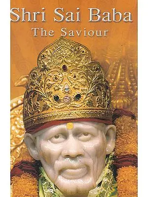 Shri Sai Baba (The Saviour)
