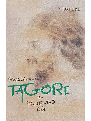 Rabindranath Tagore an Illustrated Life