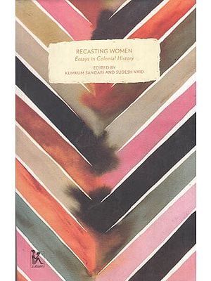 Recasting Women (Essays in Colonial History)