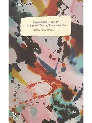 Rewriting History (The Life and Times of Pandita Ramabai)