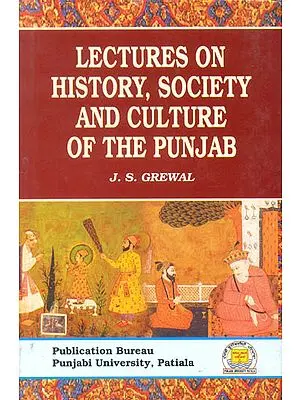 Lectures on History, Society And Culture of The Punjab