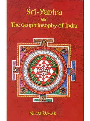 Sri-Yantra and The Geophilosophy of India