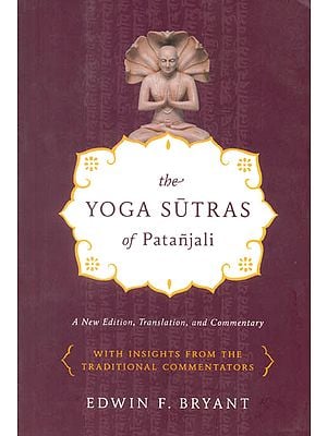 The Yoga Sutras of Patanjali with Insight from the Traditional Commentaries