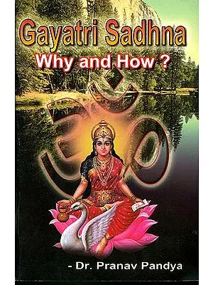 Gayatri Sadhna Why and How?