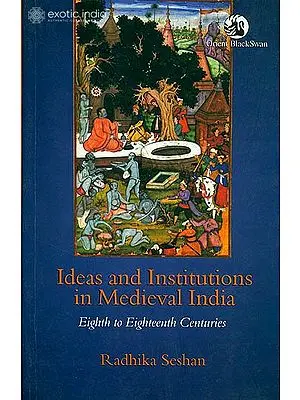 Ideas and Institutions in Medieval India
