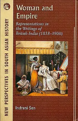 Woman and Empire: Representations in The Writings of British India (1858-1900)