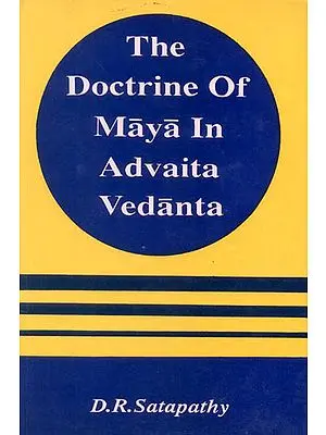 The Doctrine of Maya in Advaita Vedanta (An Old and Rare Book)