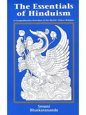The Essentials of Hinduism (A Comprehensive Overview of the World's Oldest Religion)