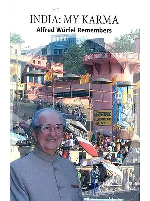 India: My Karma (Alfred Wurfel Remembers)