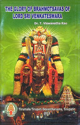 The Glory of Brahmotsavas of Lord Sri Venkateswara
