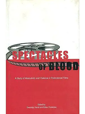 Spectacles of blood (A Study of Masculinity and Violence in Postcolonial Films)