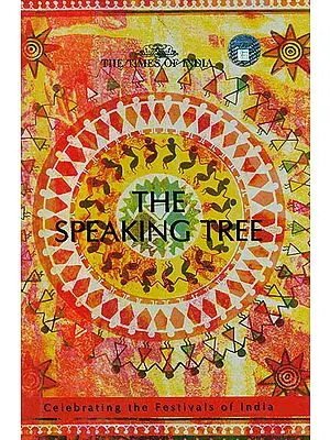 The Speaking Tree (Celebrating The Festivals of India)