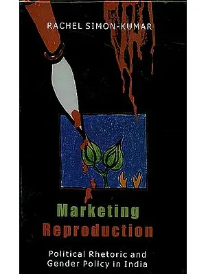 Marketing Reproduction (Ideology and Policy in India)