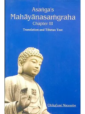 Asanga's Mahayanasamgraha Chapter III (Translation and Tibetan Text)