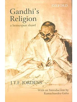 Gandhi's Religion (A Homespun Shawl) With An Introduction By Ramachandra Guha
