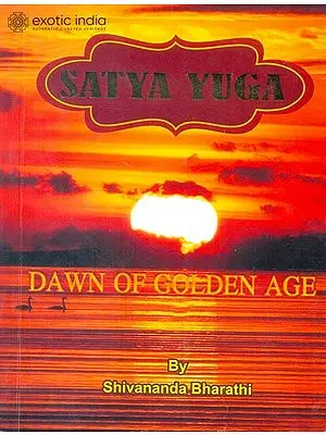 Satya Yuga (Dawn Of Golden Age)